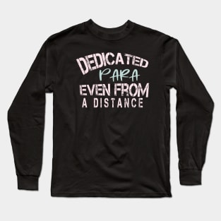 Dedicated Para Even From A Distance : Funny Quarantine Long Sleeve T-Shirt